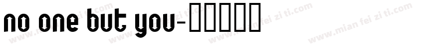 no one but you字体转换